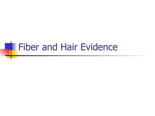 Fiber and Hair Evidence 