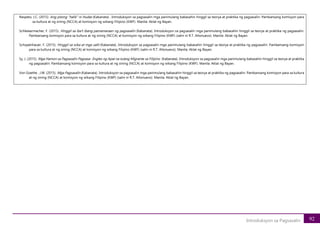 92
Introduksyon sa Pagsasalin
Respeto, J.C. (2015). Ang pitong “halik” ni Hudas (Kabanata) . Introduksyon sa pagsasalin mga panimulang babasahin hinggil sa teorya at praktika ng pagsasalin: Pambansang komisyon para
sa kultura at ng sining (NCCA) at komisyon ng wikang Filipino (KWF). Manila: Aklat ng Bayan.
Schleiearmacher, F. (2015). Hinggil sa iba’t ibang pamamaraan ng pagsasalin (Kabanata). Introduksyon sa pagsasalin mga panimulang babasahin hinggil sa teorya at praktika ng pagsasalin:
Pambansang komisyon para sa kultura at ng sining (NCCA) at komisyon ng wikang Filipino (KWF) (salin ni R.T. Añonuevo). Manila: Aklat ng Bayan.
Schopenhauer, F. (2015). Hinggil sa wika at mga salit (Kabanata). Introduksyon sa pagsasalin mga panimulang babasahin hinggil sa teorya at praktika ng pagsasalin: Pambansang komisyon
para sa kultura at ng sining (NCCA) at komisyon ng wikang Filipino (KWF) (salin ni R.T. Añonuevo). Manila: Aklat ng Bayan.
Sy, J. (2015). Mga Hamon sa Pagsasalin Pagsasa- Iingles ng Apat na tulang Migrante sa Filipino (Kabanata). Introduksyon sa pagsasalin mga panimulang babasahin hinggil sa teorya at praktika
ng pagsasalin: Pambansang komisyon para sa kultura at ng sining (NCCA) at komisyon ng wikang Filipino (KWF). Manila: Aklat ng Bayan.
Von Goethe , J.W. (2015). Mga Pagsasalin (Kabanata). Introduksyon sa pagsasalin mga panimulang babasahin hinggil sa teorya at praktika ng pagsasalin: Pambansang komisyon para sa kultura
at ng sining (NCCA) at komisyon ng wikang Filipino (KWF) (salin ni R.T. Añonuevo). Manila: Aklat ng Bayan.
 