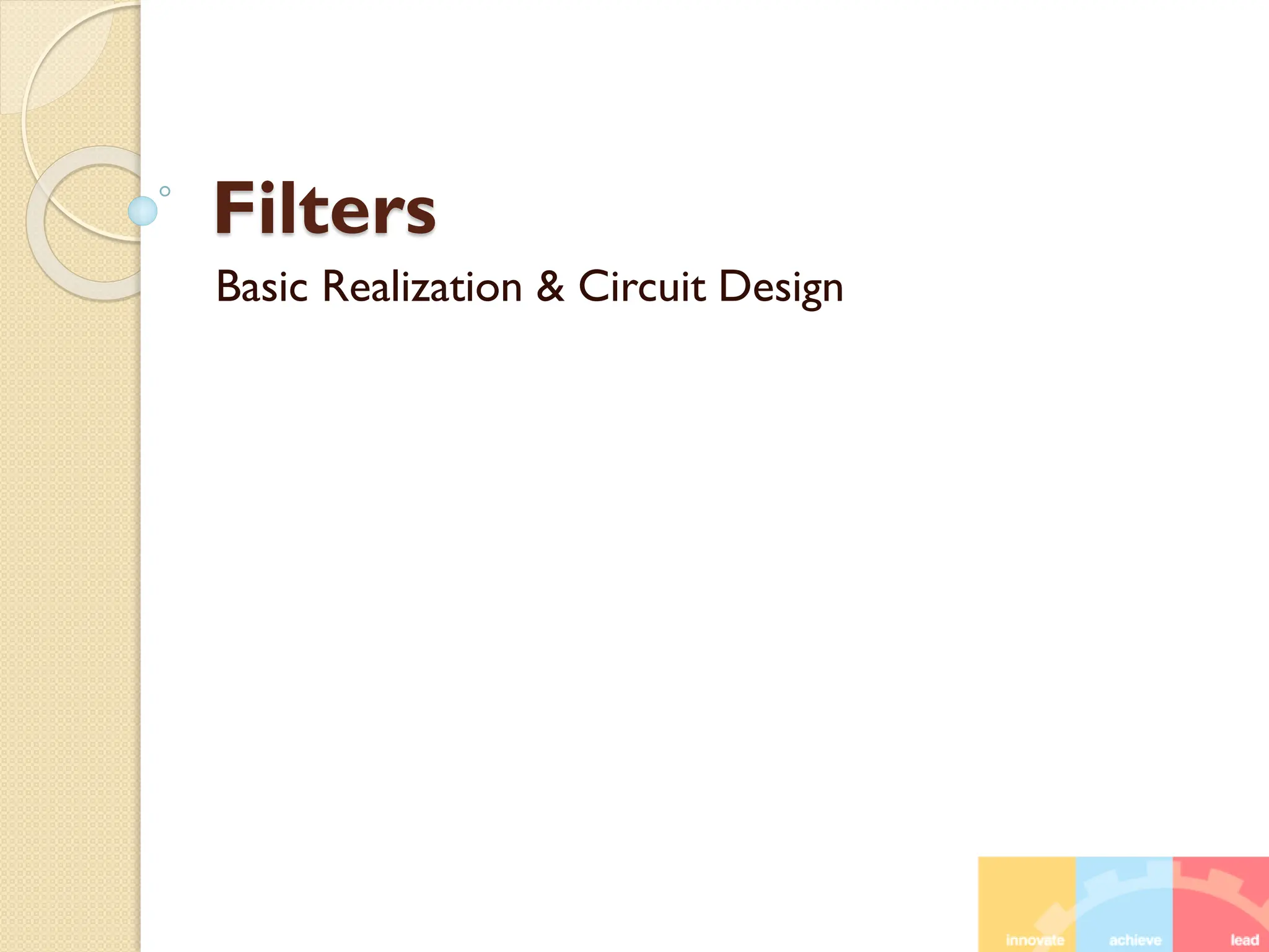 Filters
Basic Realization & Circuit Design
 