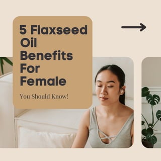 5 Flaxseed Oil Benefits For Female.pdf