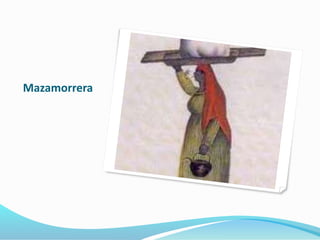 Mazamorrera
 