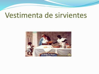 Vestimenta de sirvientes
 