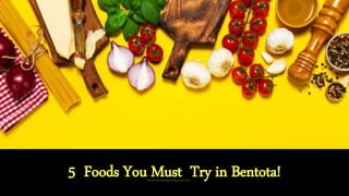 5 Foods You Must Try in Bentota!
 