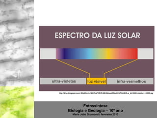 http://4.bp.blogspot.com/-3DpNNoXs1MA/Tca7YDVE4MI/AAAAAAAAAfU/bTHd4EZLw_k/s1600/colector+-+0020.jpg




                 Fotossíntese
         Biologia e Geologia – 10º ano
              Maria João Drumond / fevereiro 2013
 