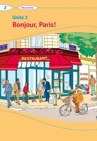 Unité 2
Découvertes
2
Bonjour, Paris!
 