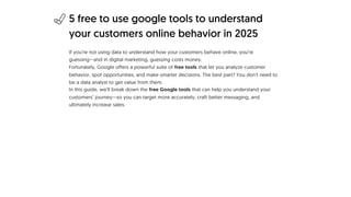 Google Understanding Behavior 5 free to use google tools to understand your customers online behavior ...