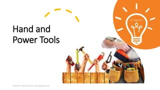 Hand and
Power Tools
Prepared By | Safety Professional | www.safetygoodwe.com 1
 
