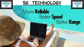 5G TECHNOLOGY
 