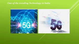 One of the trending Technology in India
 