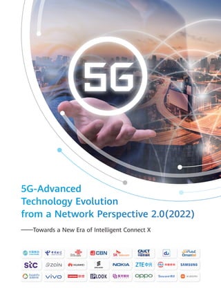 5G-Advanced
Technology Evolution
from a Network Perspective 2.0(2022)
——Towards a New Era of Intelligent Connect X
 