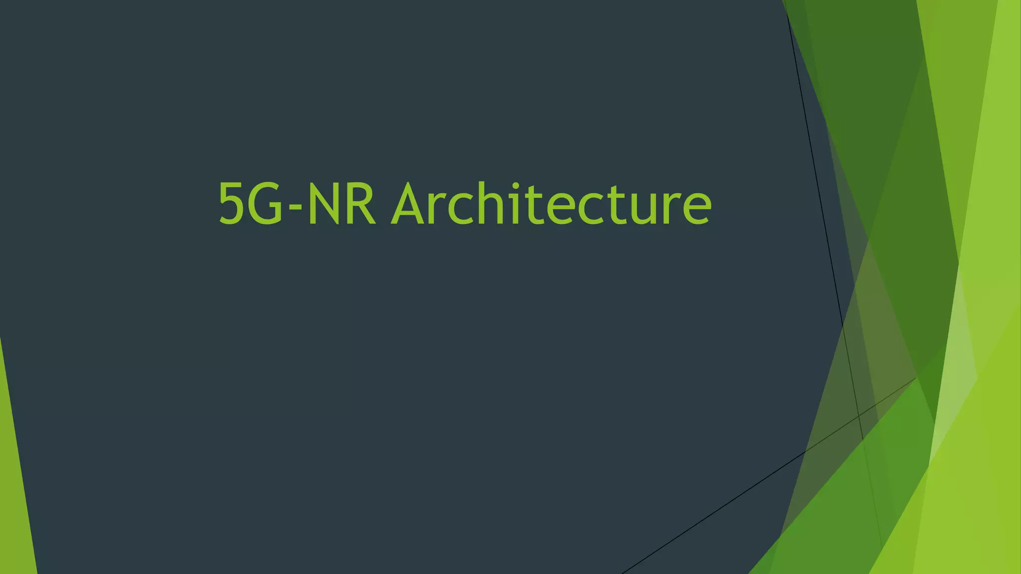 5G-NR Architecture
 