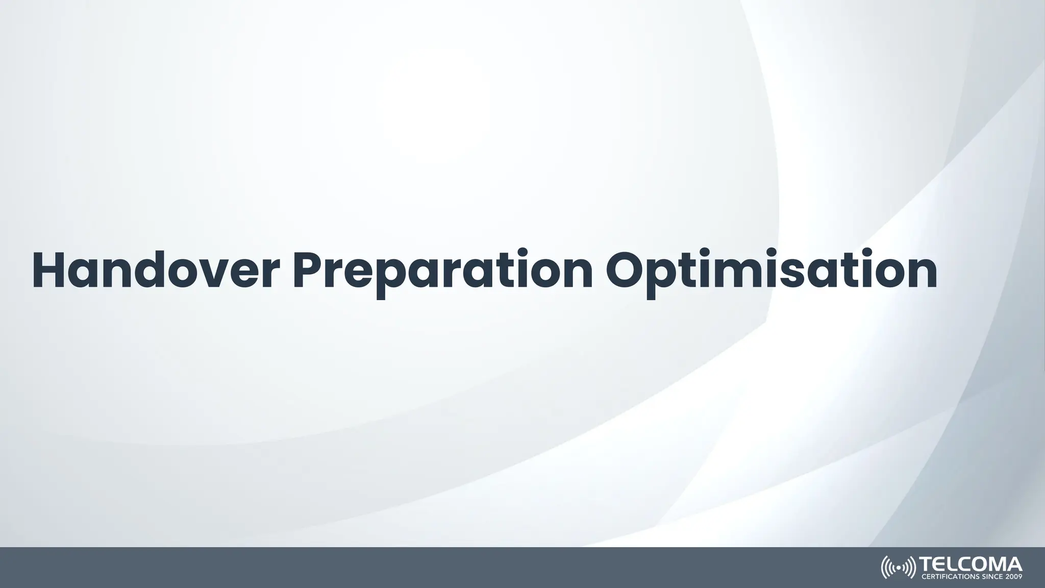 Handover Preparation Optimisation
 