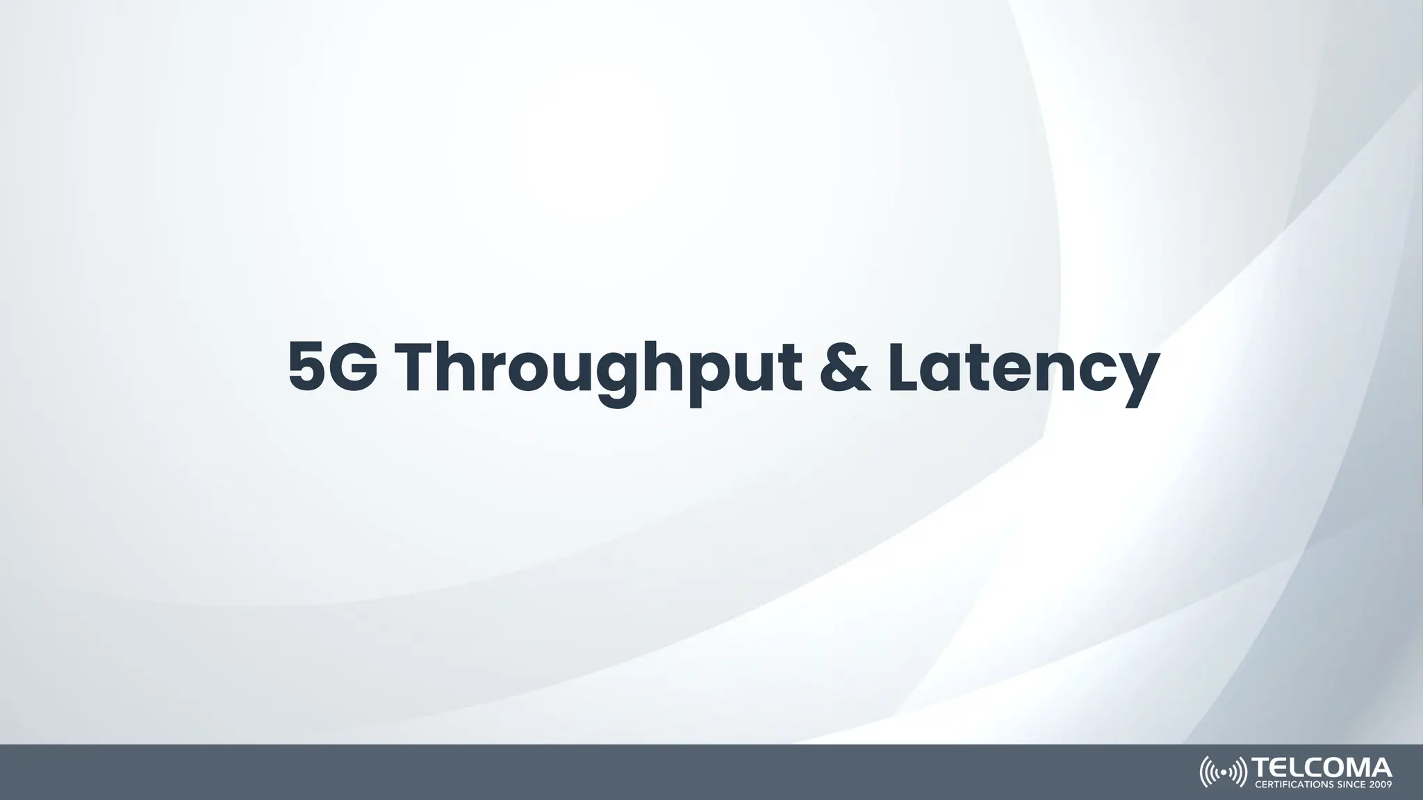 5G Throughput & Latency
 