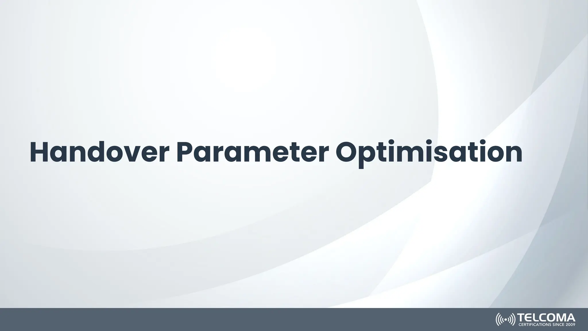 Handover Parameter Optimisation
 