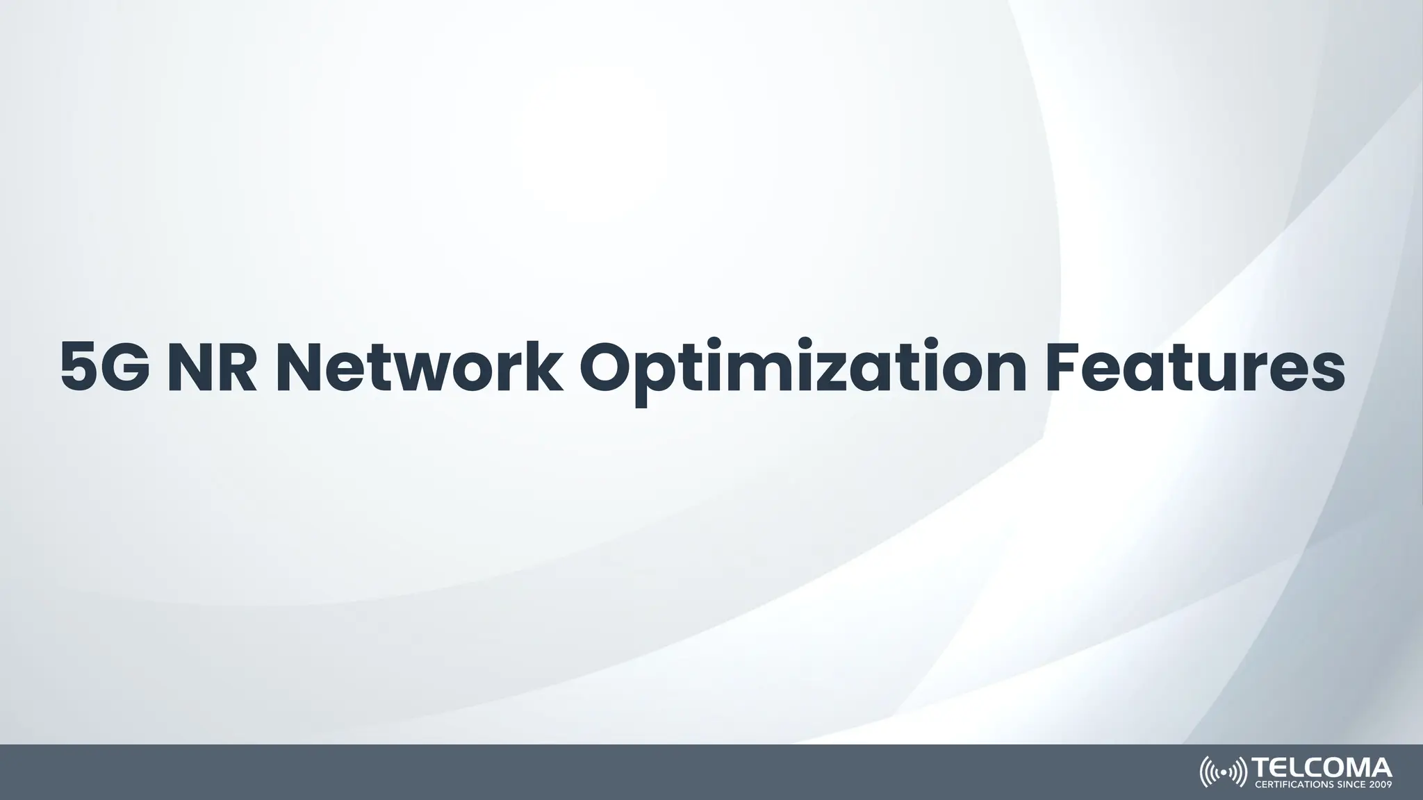 5G NR Network Optimization Features
 