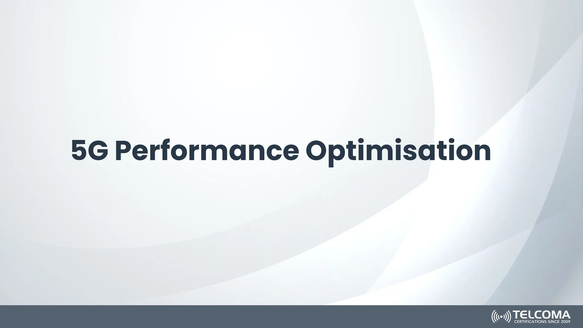 5G Performance Optimisation
 