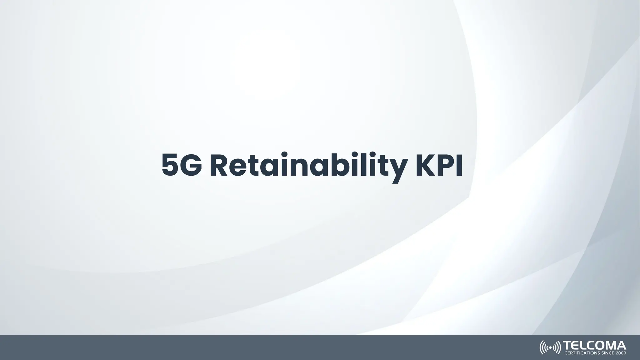 5G Retainability KPI
 