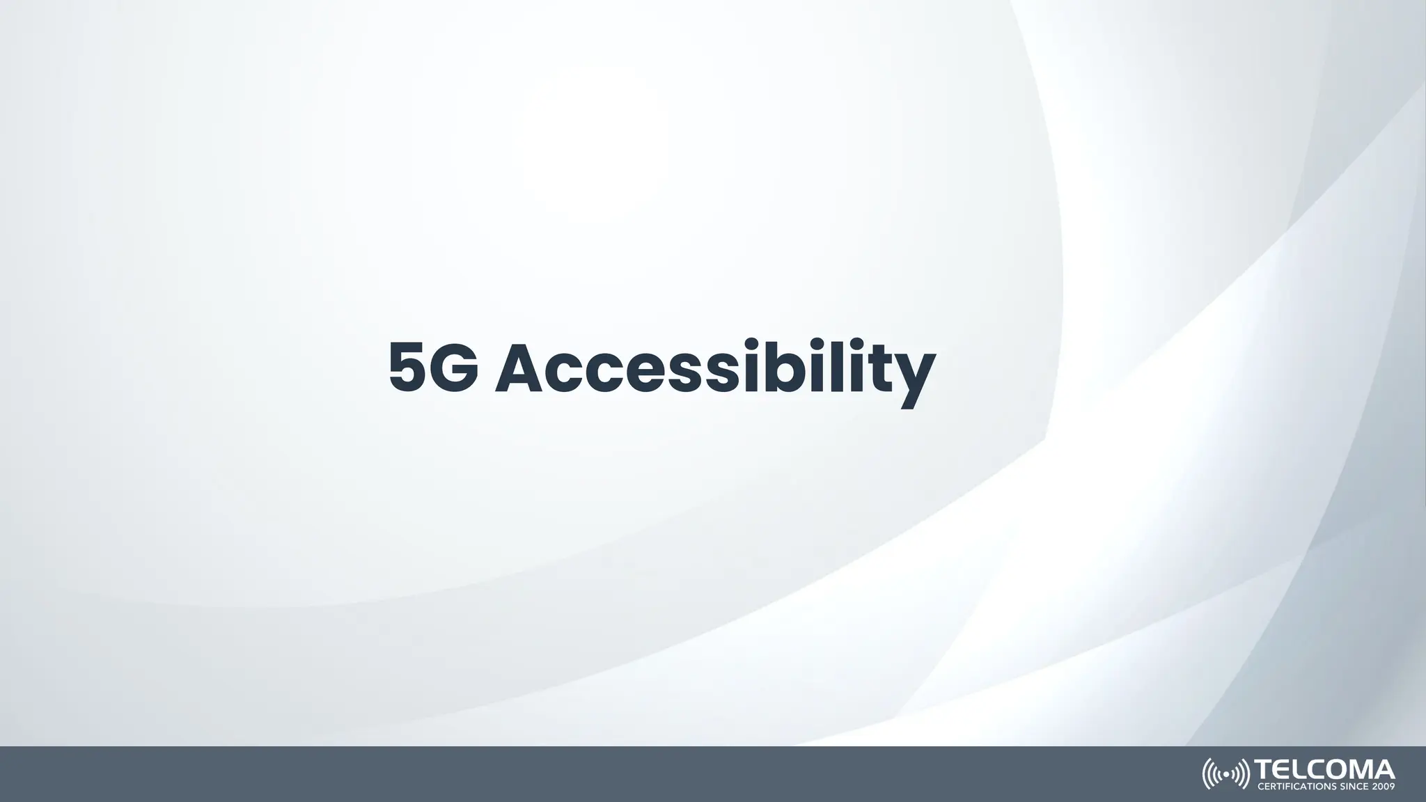 5G Accessibility
 