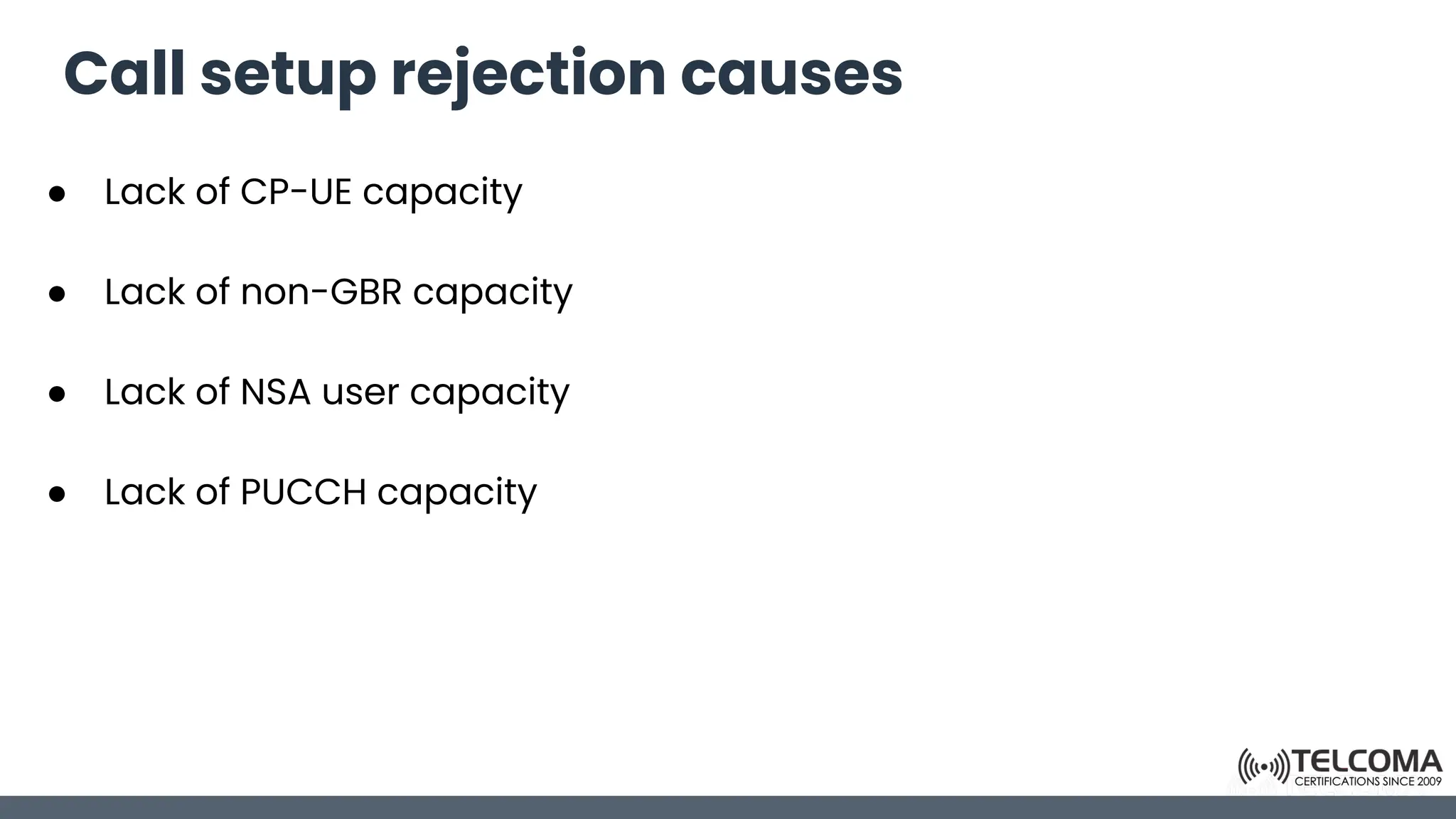 Call setup rejection causes
● Lack of CP-UE capacity
● Lack of non-GBR capacity
● Lack of NSA user capacity
● Lack of PUCCH capacity
 