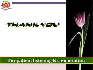37
For patient listening & co-operation
 