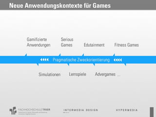 Neue Anwendungskontexte für Games
 