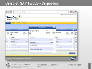Beispiel: SAP TwoGo - Carpooling




                                   41
 