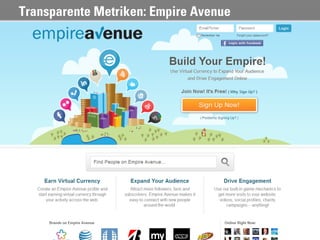 Transparente Metriken: Empire Avenue




                                       53
 