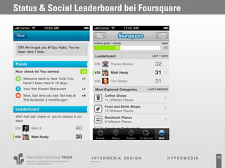 Status & Social Leaderboard bei Foursquare




                                             73
 