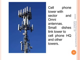 2/2/2023
All
India
Seminar
on
Smart
Antennas
for
5G
Applications
-
SIT
23
Cell phone
tower with
sector and
Omni
antennas.
...