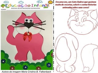 Autora da imagem Maria Cristina B. Falkenback
 