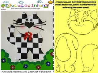 Autora da imagem Maria Cristina B. Falkenback
 