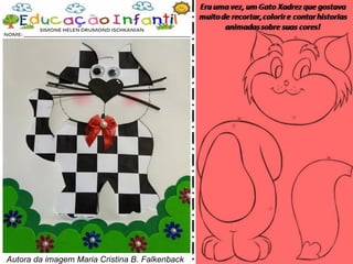 Autora da imagem Maria Cristina B. Falkenback
 