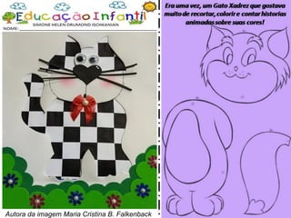 Autora da imagem Maria Cristina B. Falkenback
 