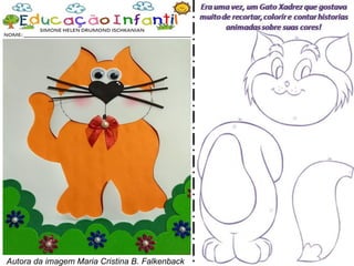 Autora da imagem Maria Cristina B. Falkenback
 