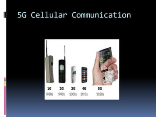 5G Cellular Communication
 