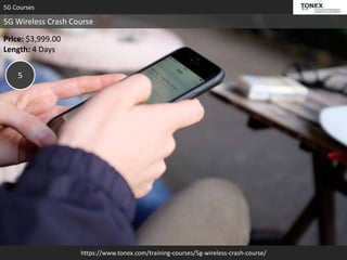 https://www.tonex.com/training-courses/5g-wireless-crash-course/
5G Courses
5G Wireless Crash Course
Price: $3,999.00
Length: 4 Days
5
 