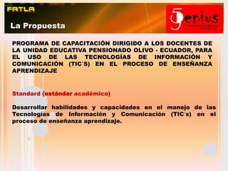 La MetodologíaEl Proyecto se desarrollará integramente en la modalidad ElearningSe aplicará la metodología: Presencia, Alcance, Capacitación, Interacción, Elearning PACIE