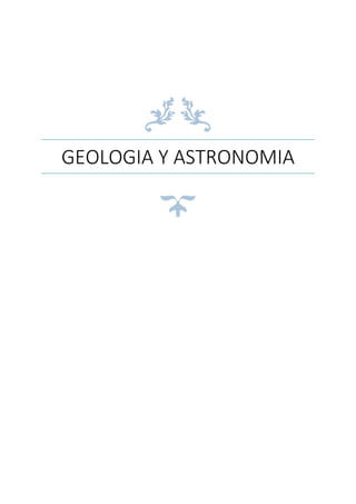 GEOLOGIA Y ASTRONOMIA
 