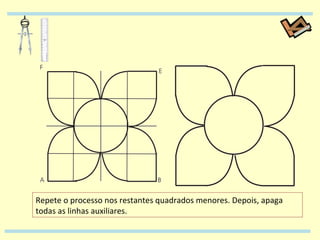 Repete o processo nos restantes quadrados menores. Depois, apaga todas as linhas auxiliares. 