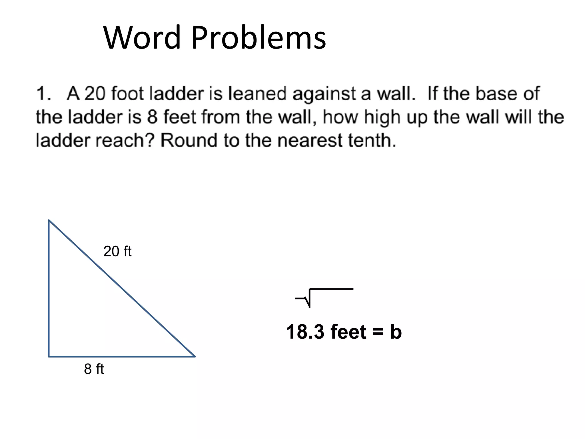 Word Problems




   20 ft




             18.3 feet = b
8 ft
 