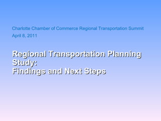 Regional Transportation Planning Study: Findings and Next Steps ,[object Object],[object Object]