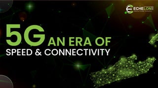 5g Era of Speed and connectivity