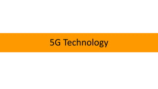 5G Technology
 