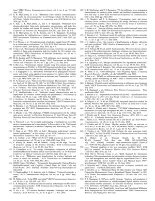 tions,” IEEE Wireless Communications Letters, vol. 4, no. 4, pp. 357–360,
Aug. 2015.
[24] G. R. MacCartney, Jr. et al., “Millimeter wave wireless communications:
New results for rural connectivity,” in All Things Cellular’16: Workshop on
All Things Cellular Proceedings, in conjunction with ACM MobiCom, Oct.
2016, pp. 31–36.
[25] S. Sun, G. R. MacCartney, Jr., and T. S. Rappaport, “Millimeter-wave
distance-dependent large-scale propagation measurements and path loss
models for outdoor and indoor 5G systems,” in 2016 IEEE 10th European
Conference on Antennas and Propagation (EuCAP), Apr. 2016, pp. 1–5.
[26] G. R. MacCartney, Jr., M. K. Samimi, and T. S. Rappaport, “Exploiting
directionality for millimeter-wave wireless system improvement,” in 2015
IEEE International Conference on Communications (ICC), June 2015, pp.
2416–2422.
[27] T. A. Thomas et al., “A prediction study of path loss models from 2-73.5 GHz
in an urban-macro environment,” in 2016 IEEE 83rd Vehicular Technology
Conference (VTC 2016-Spring), May 2016, pp. 1–5.
[28] S. Sun et al., “Investigation of prediction accuracy, sensitivity, and parameter
stability of large-scale propagation path loss models for 5G wireless com-
munications,” IEEE Transactions on Vehicular Technology, vol. 65, no. 5,
pp. 2843–2860, May 2016.
[29] M. K. Samimi and T. S. Rappaport, “3-D millimeter-wave statistical channel
model for 5G wireless system design,” IEEE Transactions on Microwave
Theory and Techniques, vol. 64, no. 7, pp. 2207–2225, July 2016.
[30] S. Hur et al., “Synchronous channel sounder using horn antenna and indoor
measurements on 28 GHz,” in 2014 IEEE International Black Sea Conference
on Communications and Networking (BlackSeaCom), May 2014, pp. 83–87.
[31] T. S. Rappaport et al., “Broadband millimeter-wave propagation measure-
ments and models using adaptive-beam antennas for outdoor urban cellular
communications,” IEEE Transactions on Antennas and Propagation, vol. 61,
no. 4, pp. 1850–1859, Apr. 2013.
[32] O. H. Koymen et al., “Indoor mm-Wave Channel Measurements: Compara-
tive Study of 2.9 GHz and 29 GHz,” in 2015 IEEE Global Telecommunica-
tions Conference Workshops (Globecom Workshops), Dec. 2015, pp. 1–6.
[33] G. P. Fettweis, “The tactile internet: applications and challenges,” IEEE
Vehicular Technology Magazine, vol. 9, no. 1, pp. 64–70, Mar. 2014.
[34] C. F. Mecklenbrauker et al., “Vehicular channel characterization and its
implications for wireless system design and performance,” Proceedings of
the IEEE, vol. 99, no. 7, pp. 1189–1212, July 2011.
[35] J. Gozálvez, M. Sepulcre, and R. Bauza, “IEEE 802.11 p vehicle to in-
frastructure communications in urban environments,” IEEE Communications
Magazine, vol. 50, no. 5, pp. 176–183, May 2012.
[36] N. Bhushan et al., “Network densification: the dominant theme for wireless
evolution into 5G,” IEEE Communications Magazine, vol. 52, no. 2, pp.
82–89, Feb. 2014.
[37] A. Maeder et al., “The challenge of M2M communications for the cellular
radio access network,” in Würzburg Workshop on IP: Joint ITG and Euro-NF
Workshop Visions of Future Generation Networks(EuroView), Aug. 2011, pp.
1–2.
[38] A. Nikravesh et al., “An in-depth understanding of multipath tcp on mobile
devices: measurement and system design,” in Proceedings of the 22nd Annual
International Conference on Mobile Computing and Networking, Oct. 2016,
pp. 189–201.
[39] S. Deng et al., “WiFi, LTE, or both?: Measuring multi-homed wireless
internet performance,” in Proceedings of the 2014 Conference on Internet
Measurement Conference, Nov. 2014, pp. 181–194.
[40] J. G. Andrews et al., “What will 5G be?” IEEE Journal on Selected Areas
in Communications, vol. 32, no. 6, pp. 1065–1082, June 2014.
[41] E. Bastug, M. Bennis, and M. Debbah, “Living on the edge: The role
of proactive caching in 5G wireless networks,” IEEE Communications
Magazine, vol. 52, no. 8, pp. 82–89, Aug 2014.
[42] N. Carapellese et al., “An energy consumption comparison of different
mobile backhaul and fronthaul optical access architectures,” in The European
Conference on Optical Communication (ECOC), Sept. 2014, pp. 1–3.
[43] S. Hur et al., “Millimeter wave beamforming for wireless backhaul and
access in small cell networks,” IEEE Transactions on Communications,
vol. 61, no. 10, pp. 4391–4403, Oct. 2013.
[44] H2020 Project 5G-XHaul , “Dynamically Reconfigurable Optical-Wireless
Backhaul/Fronthaul with Cognitive Control Plane for Small Cells and
Cloud-RANs,” 2015. [Online]. Available: http://www.5g-xhaul-project.eu/
index.html
[45] V. Chandrasekhar, J. G. Andrews, and A. Gatherer, “Femtocell networks: a
survey,” IEEE Communications Magazine, vol. 46, no. 9, pp. 59–67, Sept.
2008.
[46] M. Dohler et al., “Is the PHY layer dead?” IEEE Communications Magazine,
vol. 49, no. 4, pp. 159–165, Apr. 2011.
[47] C.-X. Wang et al., “Cellular architecture and key technologies for 5G wireless
communication networks,” IEEE Communications Magazine, vol. 52, no. 2,
pp. 122–130, Feb. 2014.
[48] X. Ge et al., “5G wireless backhaul networks: challenges and research
advances,” IEEE Network, vol. 28, no. 6, pp. 6–11, Nov. 2014.
[49] G. R. MacCartney and T. S. Rappaport, “73 ghz millimeter wave propagation
measurements for outdoor urban mobile and backhaul communications in
new york city,” in 2014 IEEE International Conference on Communications
(ICC), June 2014, pp. 4862–4867.
[50] J. N. Murdock and T. S. Rappaport, “Consumption factor and power-
efficiency factor: A theory for evaluating the energy efficiency of cascaded
communication systems,” IEEE Journal on Selected Areas in Communica-
tions, vol. 32, no. 2, pp. 221–236, Feb. 2014.
[51] F. Haider et al., “Spectral efficiency analysis of mobile femtocell based cellu-
lar systems,” in 2011 IEEE 13th International Conference on Communication
Technology (ICCT), Sept. 2011, pp. 347–351.
[52] E. Hossain et al., “Evolution toward 5G multi-tier cellular wireless networks:
An interference management perspective,” IEEE Wireless Communications,
vol. 21, no. 3, pp. 118–127, June 2014.
[53] J. G. Andrews et al., “An overview of load balancing in hetnets: old myths
and open problems,” IEEE Wireless Communications, vol. 21, no. 2, pp.
18–25, Apr. 2014.
[54] M. N. Tehrani, M. Uysal, and H. Yanikomeroglu, “Device-to-device commu-
nication in 5G cellular networks: challenges, solutions, and future directions,”
IEEE Communications Magazine, vol. 52, no. 5, pp. 86–92, May 2014.
[55] M. Yang et al., “Software-defined and virtualized future mobile and wireless
networks: A survey,” Mobile Networks and Applications, vol. 20, no. 1, pp.
4–18, Sept. 2015.
[56] P. K. Agyapong et al., “Design considerations for a 5g network architecture,”
IEEE Communications Magazine, vol. 52, no. 11, pp. 65–75, Nov. 2014.
[57] J. Van De Beek and F. Berggren, “Out-of-band power suppression in OFDM,”
IEEE communications letters, vol. 12, no. 9, pp. 609–611, Sept. 2008.
[58] A. Monk et al., “OTFS-Orthogonal Time Frequency Space,” Computing
Research Repository (CoRR), vol. abs/1608.02993, Aug. 2016.
[59] S. Sun et al., “MIMO for millimeter-wave wireless communications: beam-
forming, spatial multiplexing, or both?” IEEE Communications Magazine,
vol. 52, no. 12, pp. 110–121, 2014.
[60] K. Haneda, “Channel models and beamforming at millimeter-wave frequency
bands,” IEICE Transactions on Communications, vol. 98, no. 5, pp. 755–772,
May 2015.
[61] T. S. Rappaport et al., Millimeter Wave Wireless Communications. Pear-
son/Prentice Hall, 2015.
[62] T. Yamada et al., “Experimental evaluation of ieee 802.11ad millimeter-wave
wlan devices,” in 2015 21st Asia-Pacific Conference on Communications
(APCC), Oct. 2015, pp. 278–282.
[63] A. Siligaris et al., “A 65-nm CMOS fully integrated transceiver module for
60-GHz Wireless HD applications,” IEEE Journal of Solid-State Circuits,
vol. 46, no. 12, pp. 3005–3017, Dec. 2011.
[64] E. Charfi, L. Chaari, and L. Kamoun, “PHY/MAC enhancements and qos
mechanisms for very high throughput WLANs: A survey,” IEEE Communi-
cations Surveys Tutorials, vol. 15, no. 4, pp. 1714–1735, Apr. 2013.
[65] E. Perahia and R. Stacey, Next Generation Wireless LANS: 802.11 n and
802.11 ac. Cambridge university press, 2013.
[66] L. Verma et al., “Wifi on steroids: 802.11 ac and 802.11 ad,” IEEE Wireless
Communications, vol. 20, no. 6, pp. 30–35, Dec. 2013.
[67] E. Perahia and M. X. Gong, “Gigabit wireless LANs: an overview of
IEEE 802.11 ac and 802.11 ad,” ACM SIGMOBILE Mobile Computing and
Communications Review, vol. 15, no. 3, pp. 23–33, Nov. 2011.
[68] E. Perahia et al., “IEEE 802.11ad: Defining the next generation multi-
Gbps Wi-Fi,” in 2010 7th IEEE Consumer Communications and Networking
Conference, Jan. 2010, pp. 1–5.
[69] A. Maltsev et al., “Channel Models for 60 GHz
WLAN Systems,” Tech. Rep. doc.: IEEE 802.11-09/0334r8,
May 2010. [Online]. Available: https://mentor.ieee.org/802.11/dcn/13/
11-13-0794-00-00aj-channel-models-for-45-ghz-wlan-systems.docx
[70] ——, “Channel modeling in the next generation mmWave Wi-Fi: IEEE
802.11ay standard,” in European Wireless 2016; 22th European Wireless
Conference, May 2016, pp. 1–8.
[71] IEEE 802.11 Working Group et al., “IEEE Standard for Information
technology-Telecommunications and information exchange between systems-
Local and metropolitan area networks-Specific requirements Part 11: Wire-
less LAN Medium Access Control (MAC) and Physical Layer (PHY)
Specifications,” IEEE Std, vol. 802, no. 11, Sept. 2010.
[72] H. Moustafa and Y. Zhang, Vehicular networks: techniques, standards, and
applications. Auerbach publications, 2009.
[73] E. Ben-Dor et al., “Millimeter-Wave 60 GHz Outdoor and Vehicle AOA
Propagation Measurements Using a Broadband Channel Sounder,” in 2011
IEEE Global Telecommunications Conference - GLOBECOM 2011, Dec.
2011, pp. 1–6.
[74] T. S. Rappaport, S. DiPierro, and R. Akturan, “Analysis and simulation of
adjacent service interference to vehicle-equipped digital wireless receivers
from cellular mobile terminalss,” in Vehicular Technology Conference Fall
(VTC 2010-Fall), 2010 IEEE 72nd, Sept. 2010, pp. 1–5.
[75] T. S. Rappaport et al., “Small-Scale, Local Area, and Transitional Millimeter
Wave Propagation for 5G Cellular Communications,” IEEE Transactions on
Antennas and Propagation, this issue.
 