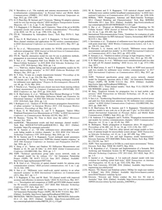 [76] V. Shivaldova et al., “On roadside unit antenna measurements for vehicle-
to-infrastructure communications,” in Personal Indoor and Mobile Radio
Communications (PIMRC), 2012 IEEE 23rd International Symposium on,
Sept. 2012, pp. 1295–1299.
[77] D.-T. Phan-Huy, M. Sternad, and T. Svensson, “Making 5G adaptive antennas
work for very fast moving vehicles,” IEEE Intelligent Transportation Systems
Magazine, vol. 7, no. 2, pp. 71–84, Summer 2015.
[78] T. S. Rappaport, J. N. Murdock, and F. Gutierrez, “State of the art in 60-GHz
integrated circuits and systems for wireless communications,” Proceedings
of the IEEE, vol. 99, no. 8, pp. 1390–1436, Aug. 2011.
[79] ITU-R, “Attenuation by Atmospheric Gases,” Tech. Rep. P.676-11, Sept.
2016.
[80] S. Sun, G. R. MacCartney, Jr., and T. S. Rappaport, “A Novel Millimeter-
Wave channel simulator and applications for 5G wireless communications,”
in IEEE International Conference on Communication (ICC), May 2017, pp.
1–7.
[81] H. Xu et al., “Measurements and models for 38-GHz point-to-multipoint
radiowave propagation,” IEEE Journal on Selected Areas in Communications,
vol. 18, no. 3, pp. 310–321, Mar. 2000.
[82] ITU-R, “Specific attenuation model for rain for use in prediction methods,
propagation in non-ionized media,” Tech. Rep. P.838-3, 2005.
[83] S. Sun et al., “Propagation Path Loss Models for 5G Urban Micro- and
Macro-Cellular Scenarios,” in 2016 IEEE 83rd Vehicular Technology Con-
ference (VTC 2016-Spring), May 2016, pp. 1–6.
[84] ——, “Path loss, shadow fading, and line-of-sight probability models for 5G
urban macro-cellular scenarios,” in 2015 IEEE Globecom Workshops (GC
Wkshps), Dec. 2015, pp. 1–7.
[85] H. T. Friis, “A note on a simple transmission formula,” Proceedings of the
IRE, vol. 34, no. 5, pp. 254–256, May 1946.
[86] I. Uchendu and J. R. Kelly, “Survey of beam steering techniques available
for millimeter wave applications,” Progress In Electromagnetics Research B,
vol. 68, pp. 35–54, Mar. 2016.
[87] T. Nitsche et al., “Steering with eyes closed: mm-wave beam steering without
in-band measurement,” in Computer Communications (INFOCOM), 2015
IEEE Conference on, Apr. 2015, pp. 2416–2424.
[88] G. R. MacCartney, Jr. et al., “Millimeter-Wave Human Blockage at 73 GHz
with a Simple Double Knife-Edge Diffraction Model and Extension for
Directional Antennas,” in IEEE 84th Vehicular Technology Conference Fall
(VTC 2016-Fall), Sept. 2016, pp. 1–6.
[89] I. Rodriguez et al., “Analysis of 38 GHz mmwave propagation characteristics
of urban scenarios,” in European Wireless 2015; 21th European Wireless
Conference; Proceedings of, May 2015, pp. 1–8.
[90] J. Ryan, G. R. MacCartney, Jr., and T. S. Rappaport, “Indoor Office
Wideband Penetration Loss Measurements at 73 GHz,” in IEEE International
Conference on Communications Workship (ICCW), May 2017.
[91] M. Rumney, “Testing 5G: Time to throw away the cables,” Microwave
Journal, Nov. 2016.
[92] mmMAGIC, “Measurement results and final mmmagic channel models,”
Tech. Rep. H2020-ICT-671650-mmMAGIC/D2.2, May 2017. [Online].
Available: https://5g-mmmagic.eu/results/
[93] M. K. Samimi et al., “28 GHz millimeter-wave ultrawideband small-
scale fading models in wireless channels,” in 2016 IEEE 83rd Vehicular
Technology Conference (VTC 2016-Spring), May 2016, pp. 1–6.
[94] M. K. Samimi and T. S. Rappaport, “Local multipath model parameters
for generating 5G millimeter-wave 3GPP-like channel impulse response,” in
2016 10th European Conference on Antennas and Propagation (EuCAP),
Apr. 2016, pp. 1–5.
[95] S. Deng et al., “Indoor and Outdoor 5G Diffraction Measurements and
Models at 10, 20, and 26 GHz,” in 2016 IEEE Global Communications
Conference (GLOBECOM), Dec. 2016, pp. 1–7.
[96] 3GPP, “Technical specification group radio access network; study on
3d channel model for lte (release 12),” 3rd Generation Partnership
Project (3GPP), TR 36.873 V12.2.0, June 2015. [Online]. Available:
http://www.3gpp.org/dynareport/36873.htm
[97] R. B. Ertel et al., “Overview of spatial channel models for antenna array
communication systems,” IEEE personal communications, vol. 5, no. 1, pp.
10–22, Feb. 1998.
[98] S. Sun et al., “Millimeter wave small-scale spatial statistics in an urban
microcell scenario,” in IEEE International Conference on Communication
(ICC), May 2017, pp. 1–7.
[99] T. S. Rappaport, S. Sun, and M. Shafi, “5G channel model with improved
accuracy and efficiency in mmwave bands,” IEEE 5G Tech Focus, Mar. 2017.
[100] ——, “Investigation and comparison of 3GPP and NYUSIM channel models
for 5G wireless communications,” 2017 IEEE 86th Vehicular Technology
Conference (VTC Fall), Sept. 2017.
[101] 3GPP, “Study on channel model for frequencies from 0.5 to 100 GHz,”
3rd Generation Partnership Project (3GPP), TR 38.901 V14.0.0, May. 2017.
[Online]. Available: http://www.3gpp.org/DynaReport/38901.htm
[102] METIS2020, “METIS Channel Model,” Tech. Rep. METIS2020, Deliverable
D1.4 v3, July 2015. [Online]. Available: https://www.metis2020.com/
wp-content/uploads/deliverables/METIS D1.4 v3.0.pdf
[103] M. K. Samimi and T. S. Rappaport, “3-D statistical channel model for
millimeter-wave outdoor mobile broadband communications,” in IEEE Inter-
national Conference on Communications (ICC), June 2015, pp. 2430–2436.
[104] MiWeba, “WP5: Propagation, Antennas and Multi-Antenna Technique;
D5.1: Channel Modeling and Characterization,” Tech. Rep. MiWEBA
Deliverable D5.1, June 2014. [Online]. Available: http://www.miweba.eu/
wp-content/uploads/2014/07/MiWEBAD5.1v1.011.pdf
[105] S. Hur et al., “Proposal on Millimeter-Wave Channel Modeling for 5G
Cellular System,” IEEE Journal of Selected Topics in Signal Processing,
vol. 10, no. 3, pp. 454–469, Apr. 2016.
[106] International Telecommunications Union, “Guidelines for evaluation of radio
interface technologies for IMT-Advanced,” Geneva, Switzerland, REP. ITU-R
M.2135-1, Dec. 2009.
[107] J. Jarvelainen et al., “Evaluation of millimeter-wave line-of-sight probability
with point cloud data,” IEEE Wireless Communications Letters, vol. 5, no. 3,
pp. 228–231, June 2016.
[108] S. Piersanti, L. A. Annoni, and D. Cassioli, “Millimeter waves channel
measurements and path loss models,” in 2012 IEEE International Conference
on Communications (ICC), June 2012, pp. 4552–4556.
[109] E. Semaan et al., “Outdoor-to-indoor coverage in high frequency bands,” in
2014 IEEE Globecom Workshops (GC Wkshps), Dec. 2014, pp. 393–398.
[110] G. R. MacCartney, Jr. et al., “Millimeter-wave omnidirectional path loss data
for small cell 5G channel modeling,” IEEE Access, vol. 3, pp. 1573–1580,
Aug. 2015.
[111] G. R. MacCartney, Jr. and T. S. Rappaport, “Study on 3GPP rural macrocell
path loss models for millimeter wave wireless communications,” in 2017
IEEE International Conference on Communications (ICC), May 2017, pp.
1–7.
[112] 3GPP, “Technical specification group radio access network; channel
model for frequency spectrum above 6 GHz,” 3rd Generation Partnership
Project (3GPP), TR 38.900 V14.2.0, Dec. 2016. [Online]. Available:
http://www.3gpp.org/DynaReport/38900.htm
[113] WINNER+ D5.3, “Final channel models,” Tech. Rep. V1.0, CELTIC CP5-
026 WINNER+ project, 2010.
[114] M. Hata, “Empirical formula for propagation loss in land mobile radio
services,” IEEE Transactions on Vehicular Technology, vol. 29, no. 3, pp.
317–325, Aug. 1980.
[115] S. Sun et al., “Synthesizing Omnidirectional antenna patterns, received power
and path loss from directional antennas for 5G millimeter-wave communi-
cations,” in IEEE Global Communications Conference (GLOBECOM), Dec.
2015, pp. 3948–3953.
[116] G. R. MacCartney, M. K. Samimi, and T. S. Rappaport, “Omnidirectional
path loss models in new york city at 28 ghz and 73 ghz,” in 2014 IEEE 25th
Annual International Symposium on Personal, Indoor, and Mobile Radio
Communication (PIMRC), Sept 2014, pp. 227–231.
[117] J. B. Andersen, T. S. Rappaport, and S. Yoshida, “Propagation measurements
and models for wireless communications channels,” IEEE Communications
Magazine, vol. 33, no. 1, pp. 42–49, Jan. 1995.
[118] K. Bullington, “Radio propagation at frequencies above 30 megacycles,”
Proceedings of the IRE, vol. 35, no. 10, pp. 1122–1136, Oct. 1947.
[119] M. J. Feuerstein et al., “Path loss, delay spread, and outage models as func-
tions of antenna height for microcellular system design,” IEEE Transactions
on Vehicular Technology, vol. 43, no. 3, pp. 487–498, Aug. 1994.
[120] 3GPP, “Correction for low and high frequency model harmonization,”
Ericsson, Samsung, NTT DOCOMO, Nokia, Intel, Telstra, Tech. Rep. TDOC
R1-1701195, Jan. 2017.
[121] 3GPP, “New measurements at 24 GHz in a rural macro environment,” Telstra,
Ericsson, Tech. Rep. TDOC R1-164975, May 2016.
[122] V. K. Rajendran et al., “Concepts and Implementation of a Semantic Web
Archiving and Simulation System for RF Propagation Measurements,” in
Vehicular Technology Conference (VTC 2011-Fall), 2011 IEEE, Sept. 2011,
pp. 1–5.
[123] S. Jaeckel et al., “Quadriga: A 3-d multi-cell channel model with time
evolution for enabling virtual field trials,” IEEE Transactions on Antennas
and Propagation, vol. 62, no. 6, pp. 3242–3256, Mar. 2014.
[124] New York University, NYUSIM, 2016. [Online]. Available: http://wireless.
engineering.nyu.edu/nyusim/
[125] Huawei, “5G: Huawei and Vodafone achieve 20Gbps for single-user outdoor
at E-Band,” July 2016. [Online]. Available: http://www.huawei.com/en/
news/2016/7/huawei-vodafone-5g-test
[126] Ericsson, “Ericsson and Telstra conduct the first live 5G trial in
Australia,” Sept. 2016. [Online]. Available: https://www.ericsson.com/news/
160920-ericsson-telstra-5g-trial-australia 244039854 c
 