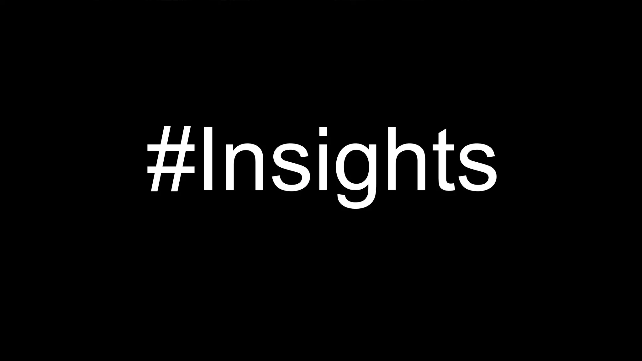 #Insights
 