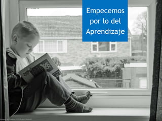 Empecemos
por lo del
Aprendizaje
Imagen de Pixabay. CC0 Public Domain
 