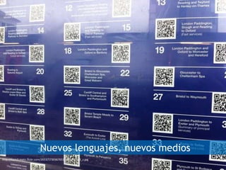 Nuevos lenguajes, nuevos medios
http://farm3.static.flickr.com/2653/5730367651_cfa14ed123_z.jpg
 