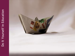 DoItYourselfinEducation
 