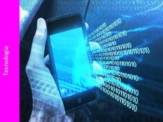 Tecnología
 